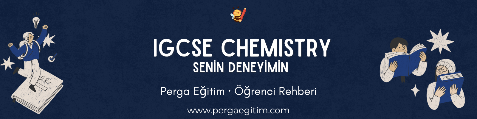 IGCSE Chemistry Senin Deneyimin — Perga Eğitim Öğrenci Rehberi